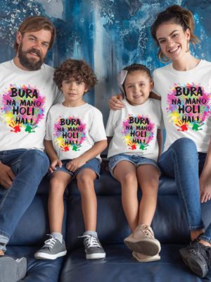 bura na mano holi hei family tshirt