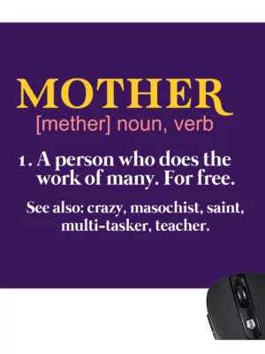 TheYaYaCafe Gifts for Mom Mouse Pad for Mother A Person who Does The Work of Many for Free