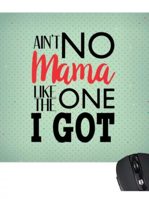 TheYaYaCafe Gifts for Mom Mouse Pad for Mother Aint no Mama Like The One I Got