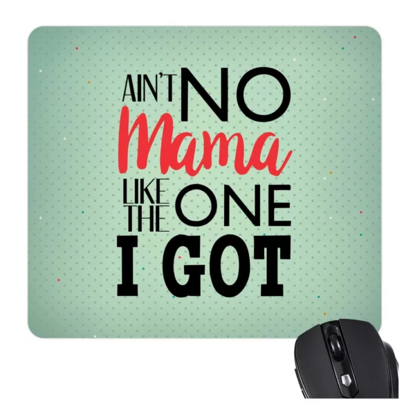 TheYaYaCafe Gifts for Mom Mouse Pad for Mother Aint no Mama Like The One I Got