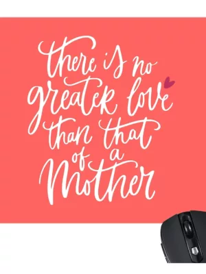 TheYaYaCafe Gifts for Mom Mouse Pad for There is No Greater Love Than That of a Mother