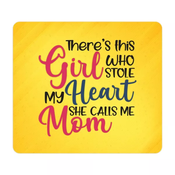 TheYaYaCafe Gifts for Mom Mouse Pad for There is This Girl Who Stole My Heart She Calls Me Mom Daughter