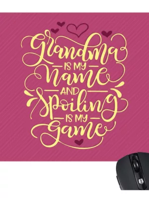 TheYaYaCafe Gifts for Mom Mouse Pad for Grandma is My Name and Spoiling is My Game