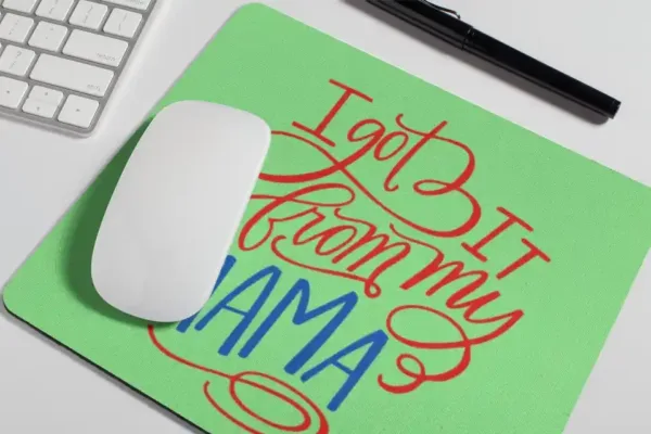 I Have Got it from My Mama Mousepad