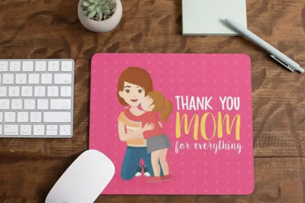 Thank You Mom for Everything Mousepad