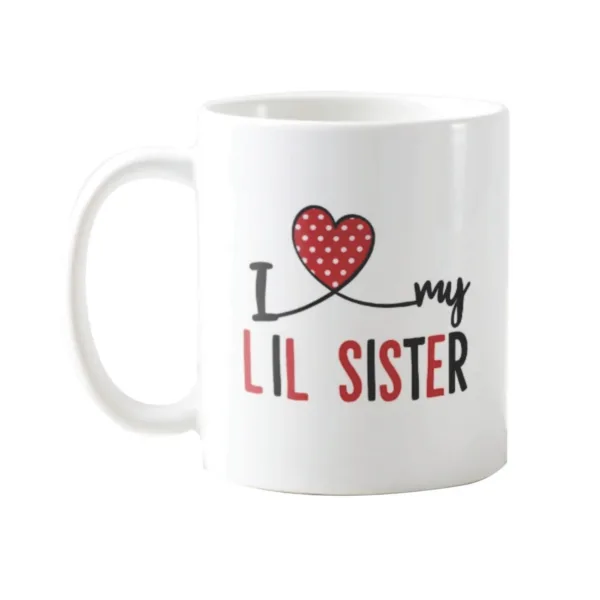 I Love My Little Sister  Mug