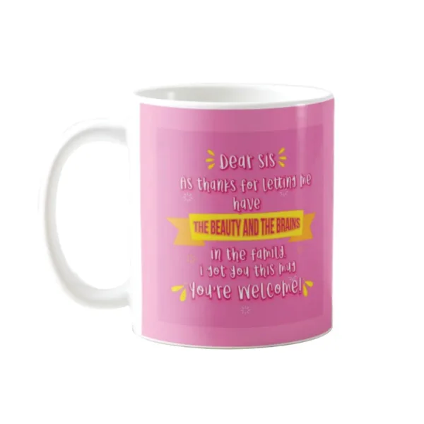 The Beauty and The Brains Sister Gift  Mug