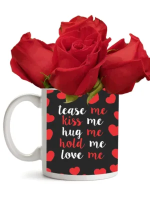 Valentine Gifts Tease Me Hug Me Coffee Mug & Bunch Of Roses