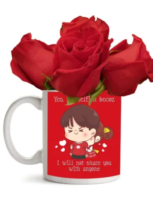 Valentine Gifts Yes I'm Selfish Coffee Mug & Bunch Of Roses