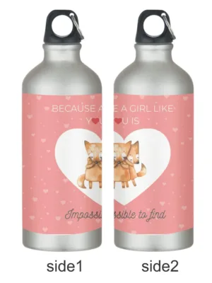 Because a Girl Like You is Impossible to Valentine Sipper Bottle