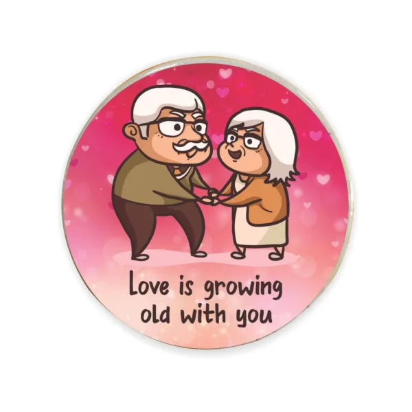 Valentine Gift Fridge Magnet Love is Growing Old With You