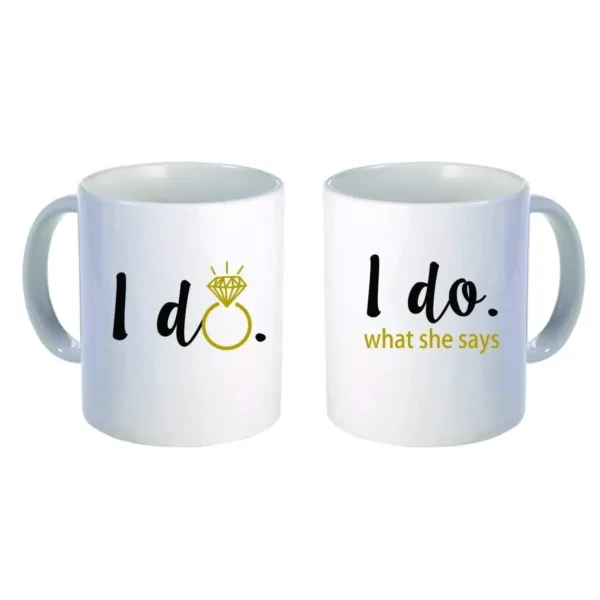 Valentine Gifts Coffee Mugs I Do I Do What She Says Set Of 2