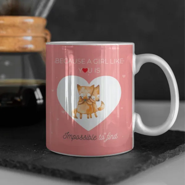 Valentine Gift Coffee Mug Because A Girls Like You Impossible To Find