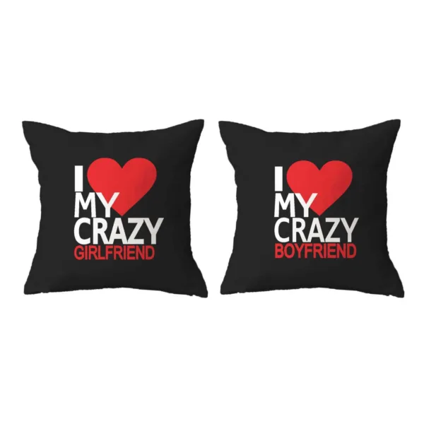 Valentine Gifts Cushion Covers I love My Crazy Girlfriend & Boyfriend Set of 2