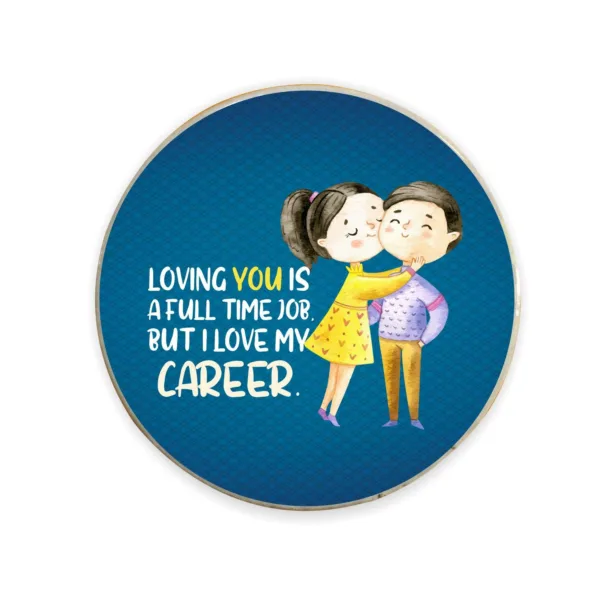 Valentine Fridge Magnet Loving You is A Fulltime Job But I Love My Career