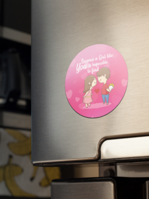 Valentine Fridge Magnet Because A Girl Like You Impossible To Find