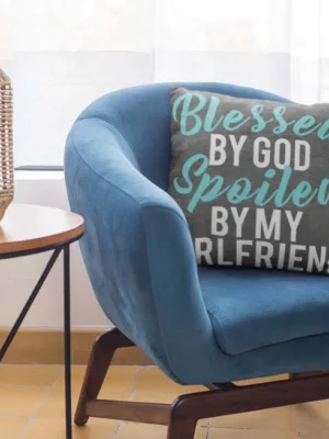 Valentine Gift Blessed by God Spoiled by My Girlfriend Cushion Cover For Girlfriend