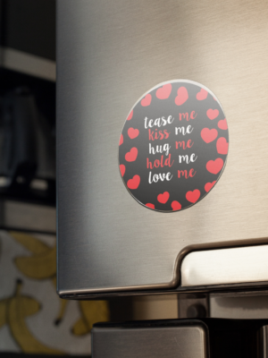 Valentine Gift Fridge Magnet Tease Kiss Hug Hold and Love Me