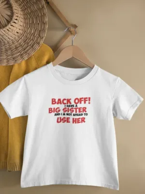 Back Off I Have Big Sister Boys Drifit T-shirt