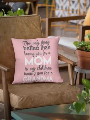 Having You for a Grandma Cushion Cover