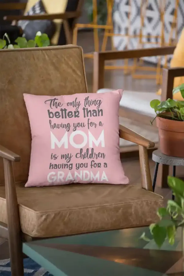Having You for a Grandma Cushion Cover