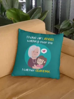 I Have an Angel Watching Over Me I Call Her Grandma Cushion Cover