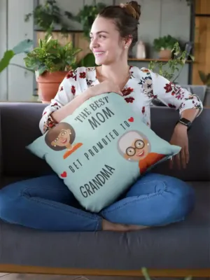 Best Moms Get Promoted to Grandma Cushion Cover