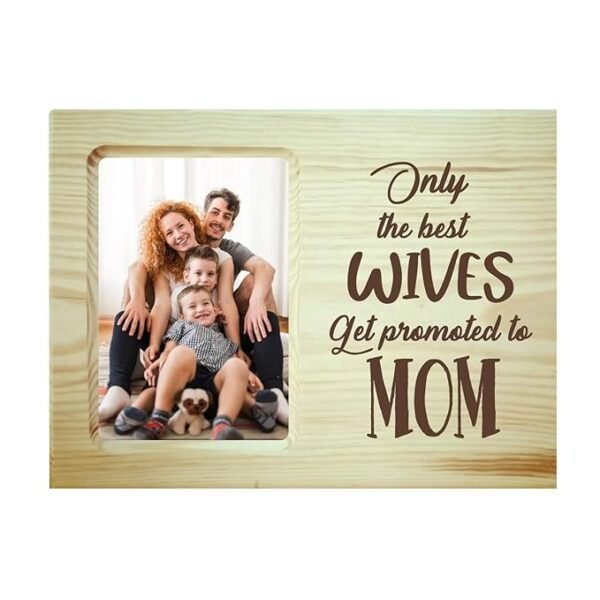 Only Best Wives Get Promoted to Mom Photo Frame