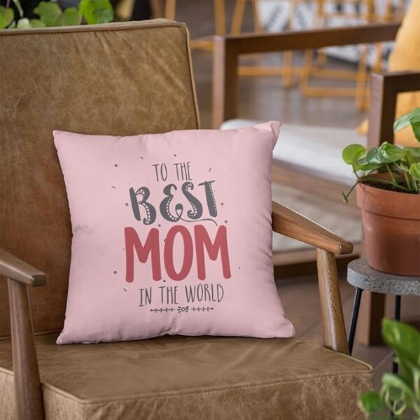 To the Best Mom in the World Cushion Cover