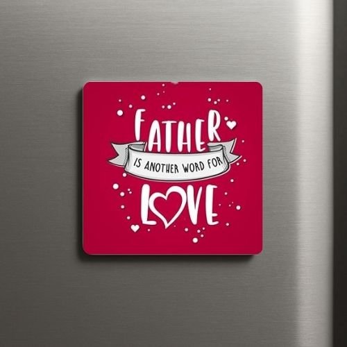 Father is Another Word for Love Fridge Magnet