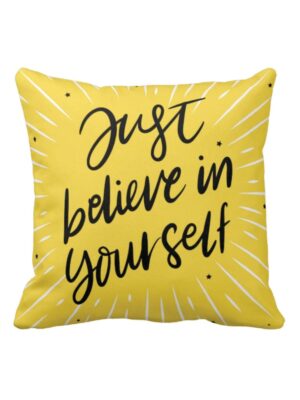 12X12 inches Cushion (with Filler) Motivational Quotess Printed Just Believe in Yourself Sofa Throw Pillows