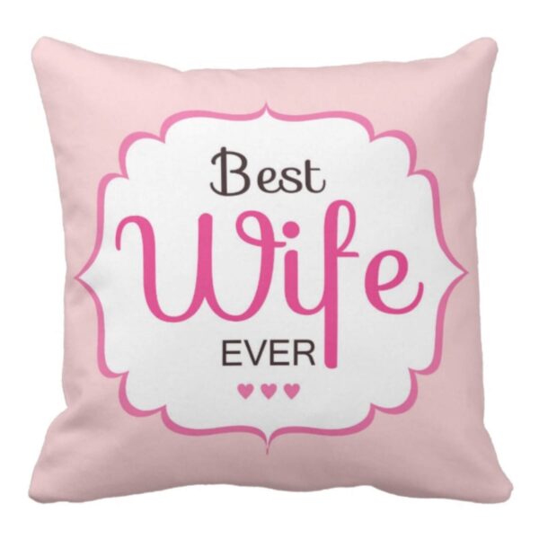 Valentine Gifts for Best Wife Ever Throw Cushion Cover Love - 12 x 12 inches
