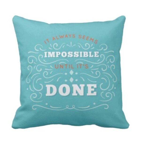12X12 inches Cushion Cover It Always Seems Impossible Until It's Done Motivational Quotes Printed Sofa Throw Pillows