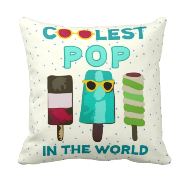 Icecream Coolest Pop in The World Cushion Cover for ( 12X12 inches )