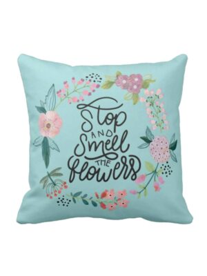 16X16 inches Cushion Cover Motivational Quotes Printed Stop and Smell Flowers Sofa Throw Pillows Blue