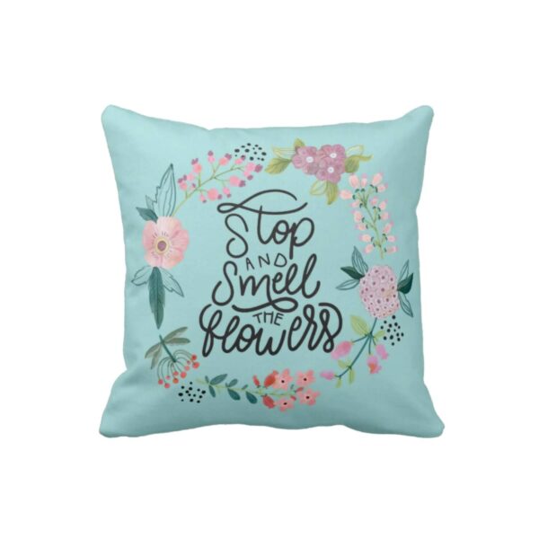 16X16 inches Cushion Cover Motivational Quotes Printed Stop and Smell Flowers Sofa Throw Pillows Blue