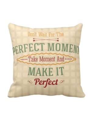 ? 12X12 inches Cushion Cover Motivational Quotes Printed Make It Perfect Sofa Throw Pillows Beige