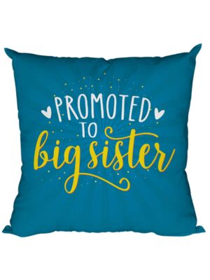 12X12 inches Birthday Bhaidooj Gifts for Sister, Promoted to Big Sister Printed Cushion Covers for Sister