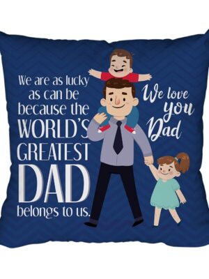 Greatest Dad Gifts for Father Cushion Cover 16 x 16 inches