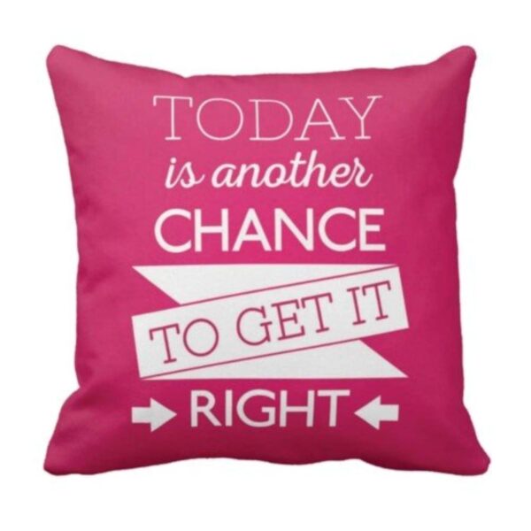 16X16 inches Cushion Cover Today is Another Chance to Get It Right Motivational Quotes Printed Sofa Throw Pillows