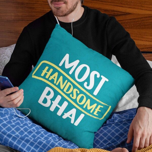TheYaYaCafe Most Handsome Bhai Cushion Cover for Brother for Rakhi and Birthday (16X16 Inches)