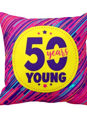 50th , 50th Years Young Cushion Cover 16X16 inches