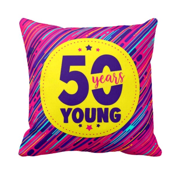 50th , 50th Years Young Cushion Cover 16X16 inches