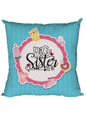 16X16 inches Birthday Bhaidooj Gifts for Sister, Big Sister to Be Printed Cushion Covers for Sister