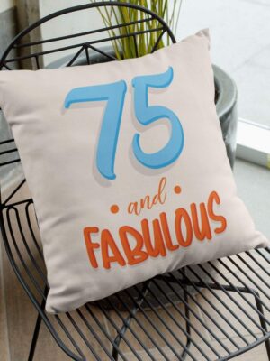 75th Birthday Gifts 75 Fabulous Printed Cushion Cover (20 inch X 20 inch)