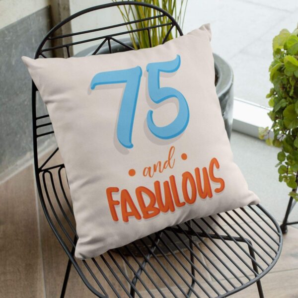 75th Birthday Gifts 75 Fabulous Printed Cushion Cover (20 inch X 20 inch)