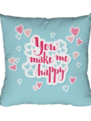 'You Make Me Happy' Printed Cushion Cover (16x16 inches, Blue)