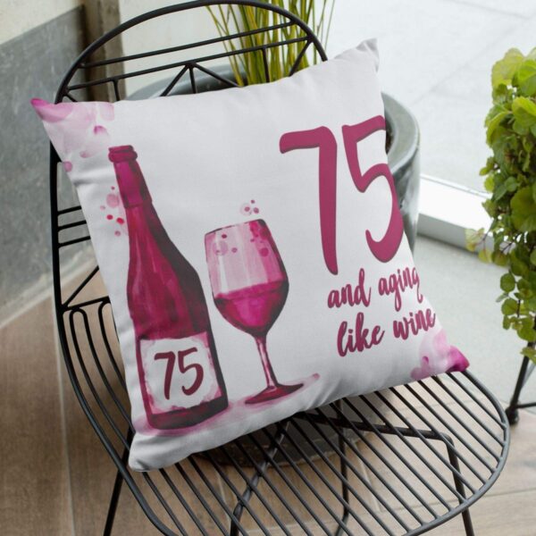 75th Birthday Gifts 75 Aging Like Wine Printed Cushion Cover (24 inch X 24 inch)