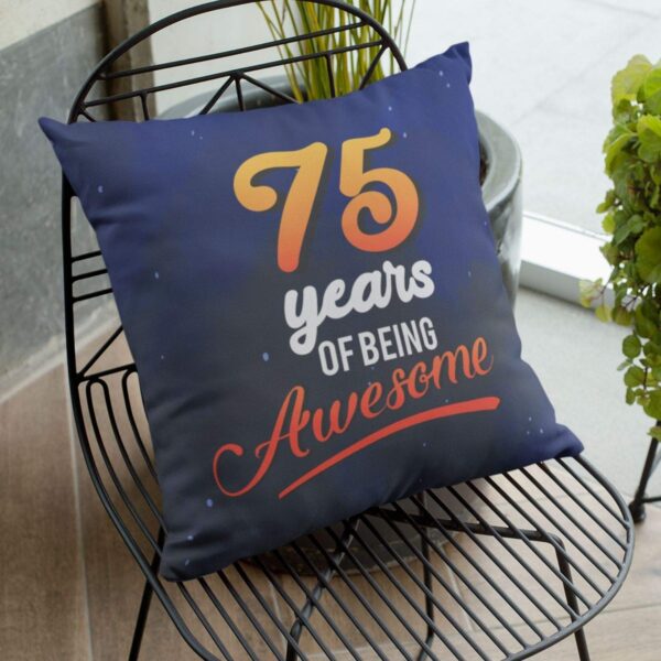 75th Birthday Gifts 75 Years of Being Awesome Printed Cushion Cover (20 inch X 20 inch)