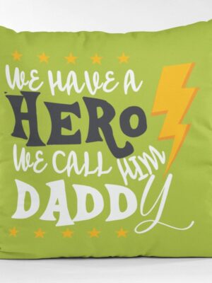 we Call him Daddy Gifts for Father Cushion Cover 16 x 16 inches